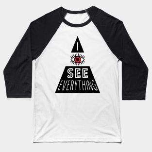 I see everything Baseball T-Shirt